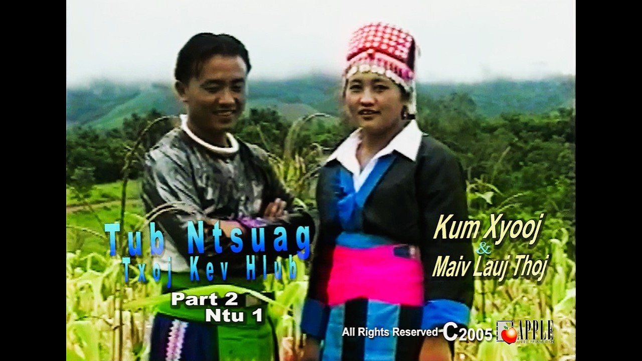 Kum Xyooj & Maiv Lauj Thoj (Tub Ntsuag Txoj Kev Hlub Part 2 Ntu 1) 2005
