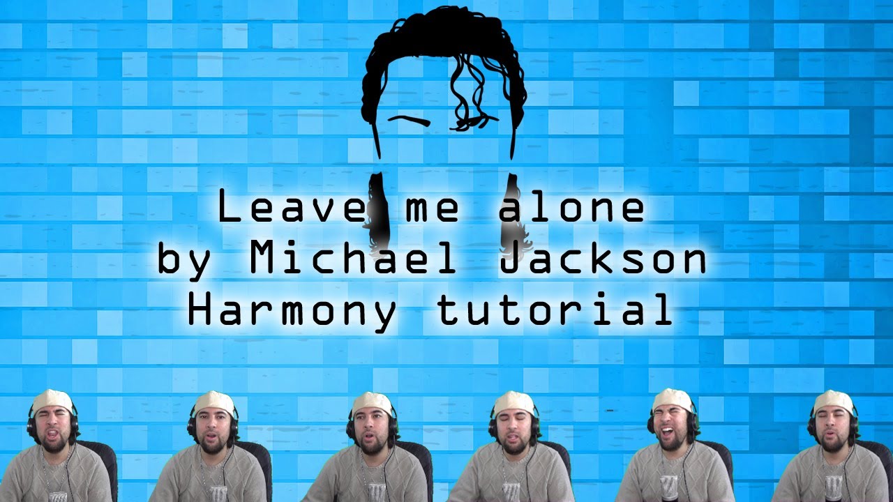 Leave me alone by Michael Jackson harmony tutorial
