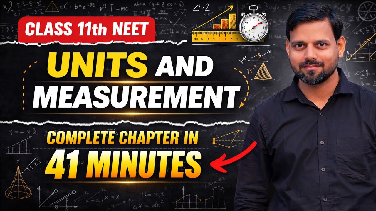 Units and Measurement One Shot | Class 11 Physics Full Chapter in 41 Minutes | NEET/JEE