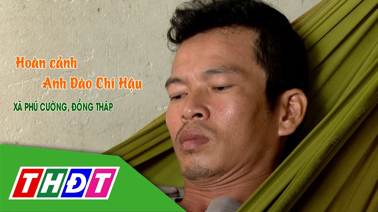 Hoàn cảnh anh Đào Chí Hậu (xã Phú Cường) | Nhịp cầu nhân ái - 20/1/2026 | THDT