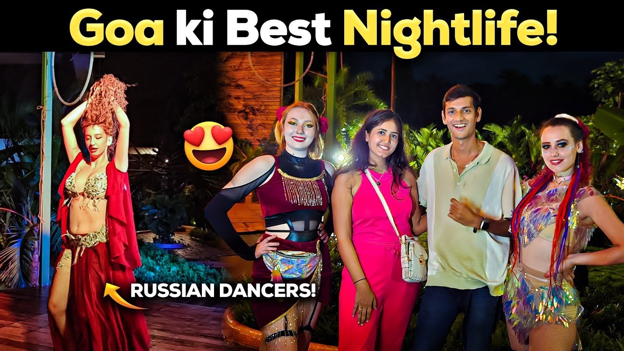 The Ultimate Nightlife of Goa | Russian Dancers 😍