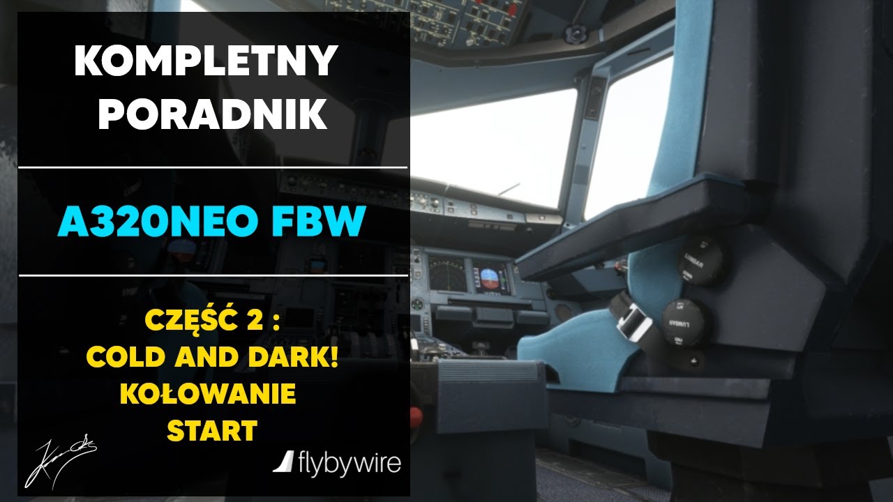KOMPLETNY PORADNIK A320NEO FBW | COLD&DARK, KOŁOWANIE, START  | ODC. 2 | MFS2020 | PC/XBOX