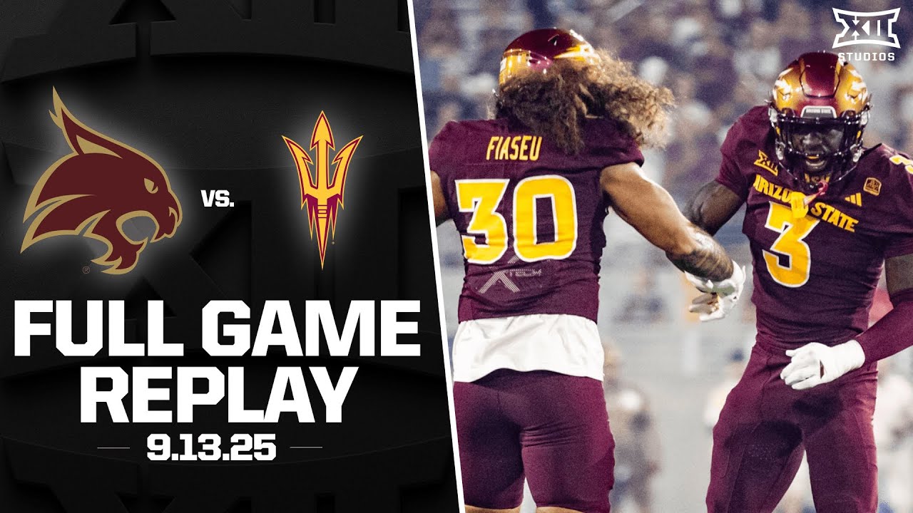 Texas State vs. Arizona State Football Full Game Replay (9.13.25) | 2025 Big 12 Football