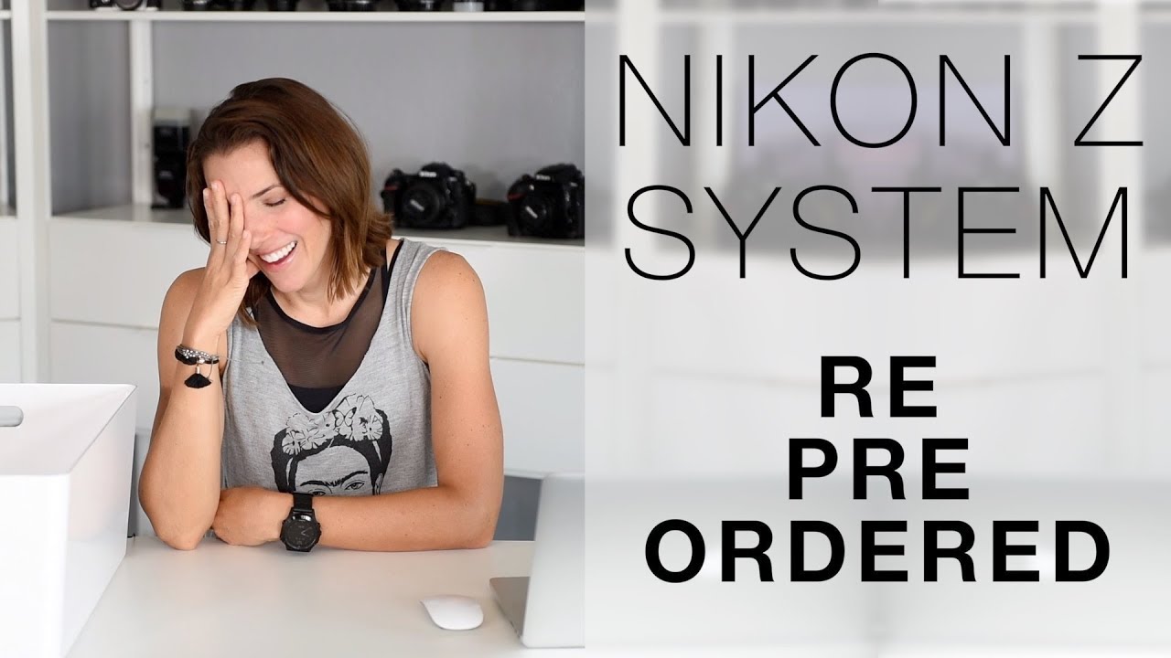 RE-PRE-ORDERED! Nikon Z Mirrorless System Take 2