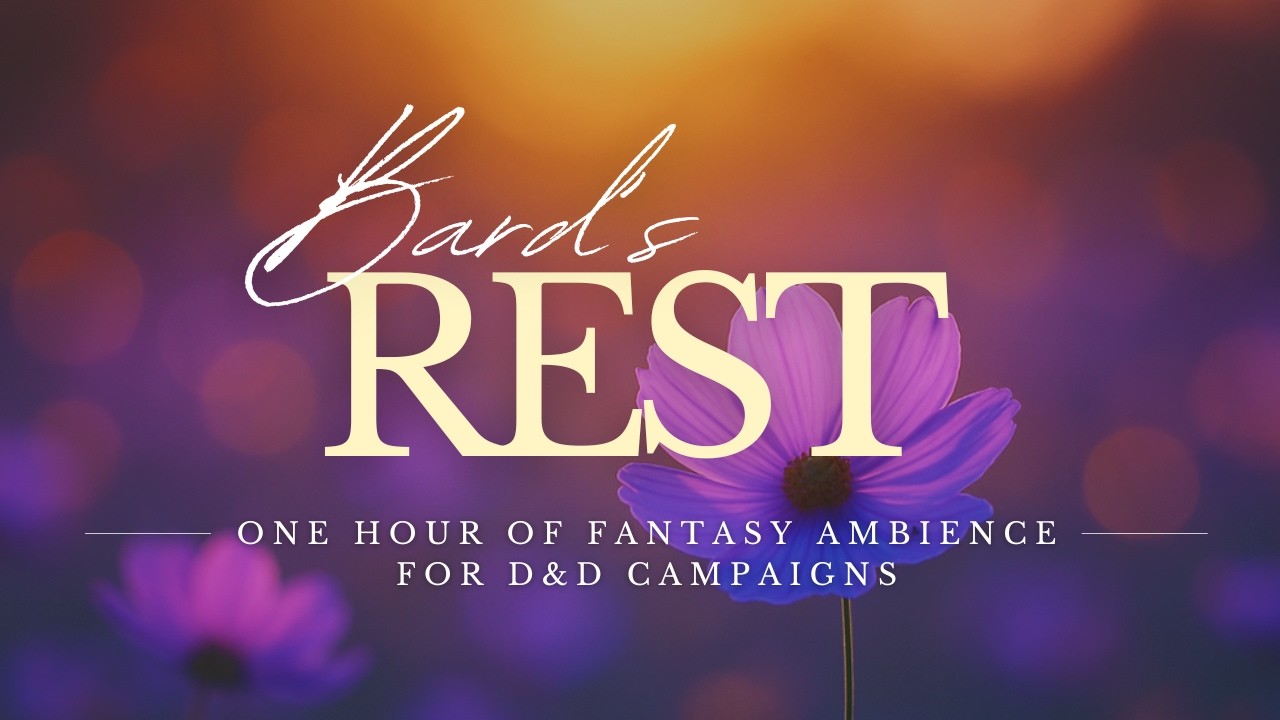 Bards Rest | One Hour of Fantasy Ambience for D&D Campaigns