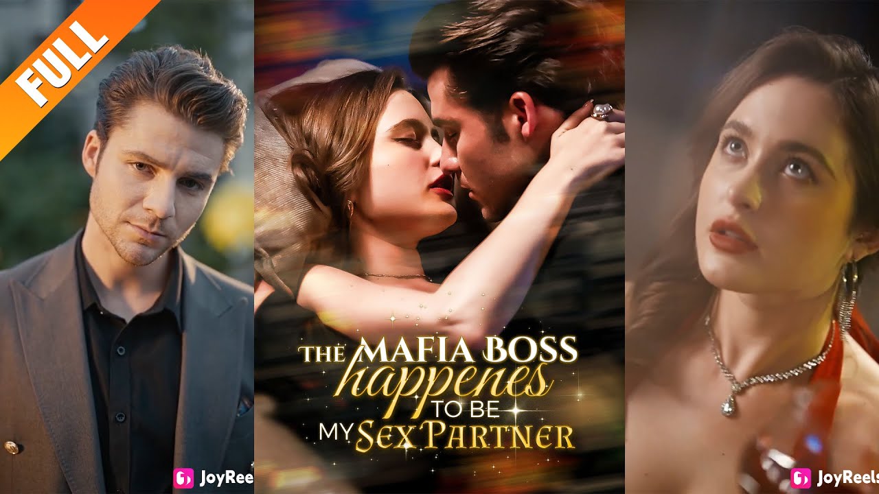 【The Mafia Boss Happenes to Be My Sex Partner】Full Movie