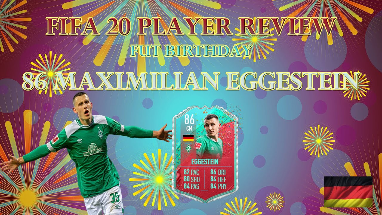 FIFA 20 PLAYER REVIEW - FUT BIRTHDAY MAXIMILIAN EGGESTEIN (FUT BIRTHDAY EGGESTEIN Ultimate Team)