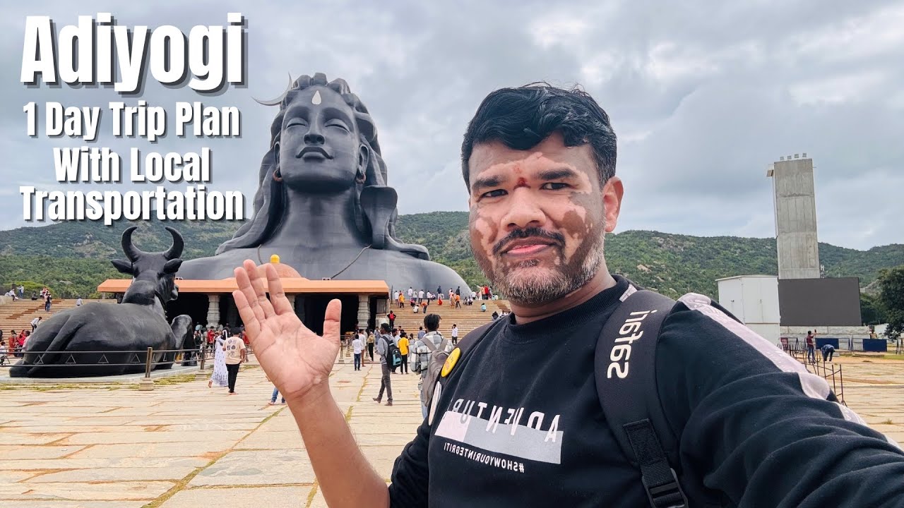 Day Trip to Adiyogi Shiva Statue Chikkaballapur Bangalore | Complete 1 Day Trip Plan to Adiyogi