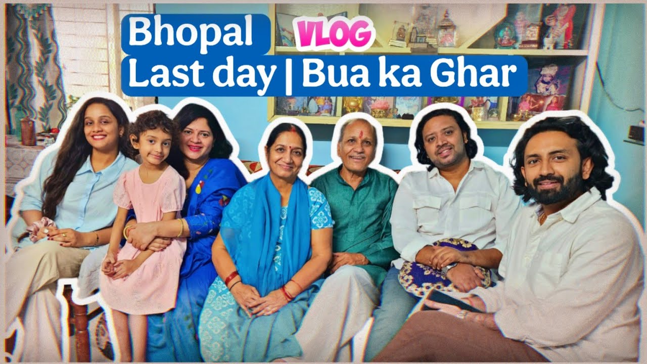 Bhopal | Last Day | Bua ka ghar | Vaibhav Raj Shukla #vlog #bhopal 