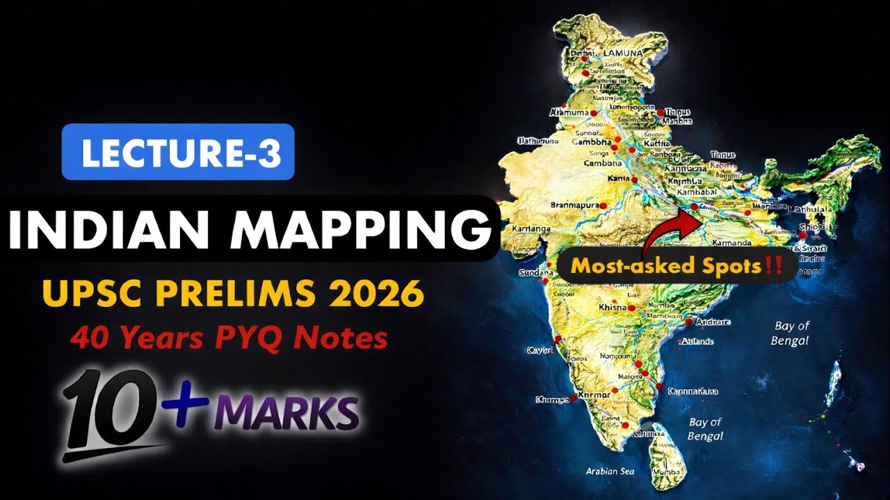UPSC Prelims 2026: Complete Indian Mapping | 40 Years PYQ Locations (10+ Marks) | Lecture-3 ✅
