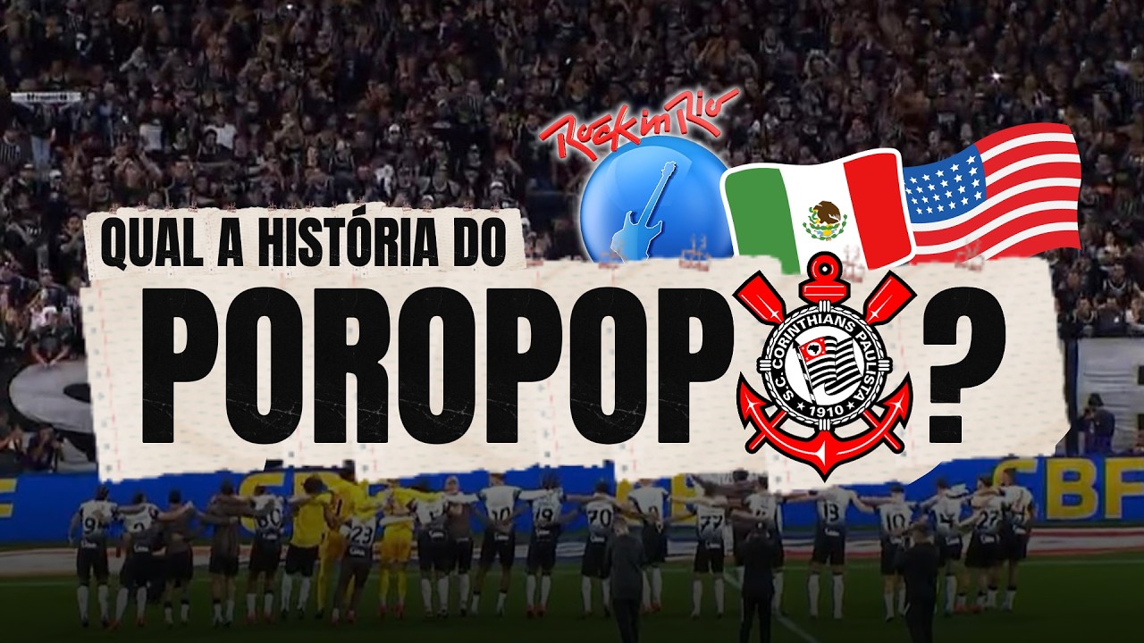QUEM INVENTOU O POROPOPÓ? ROCK IN RIO, MEXICANOS OU CORINTHIANS?