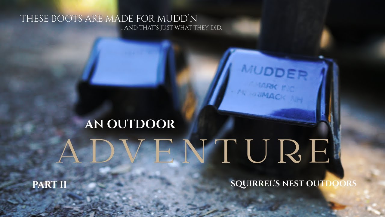 These Boots Are Made for Mudd'n . . .and That's Just What They Did (Part II)