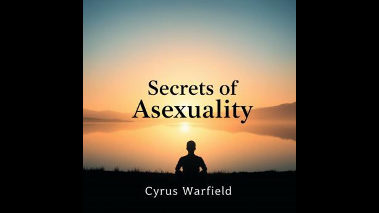 Secrets of Asexuality: What It Reveals About Desire and Connection: 'Unlock profound insights!