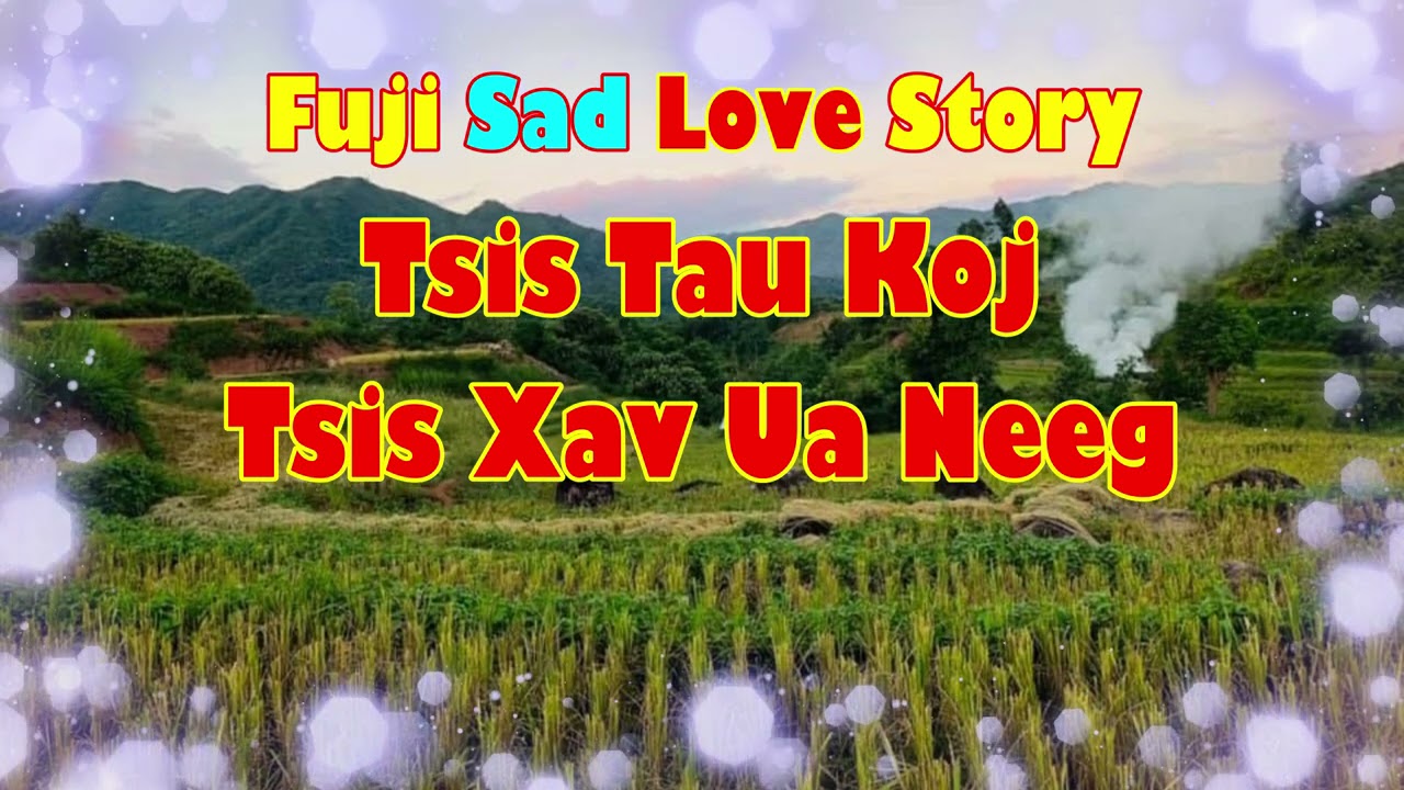 Tsis Tau Koj Tsis Xav Ua Neeg (Sad Love Story)