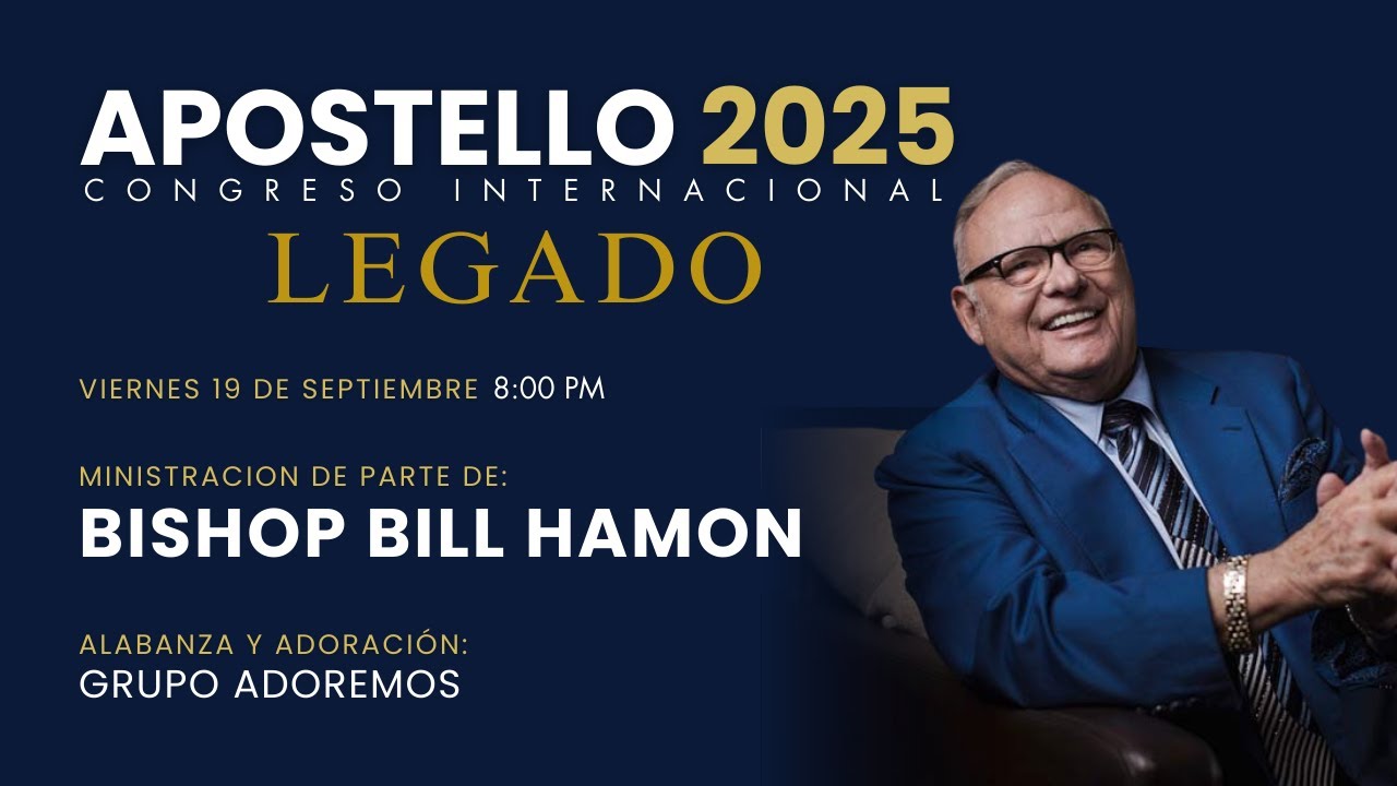 Congreso Apostello 2025 - Legado Bishop Bill Hamon