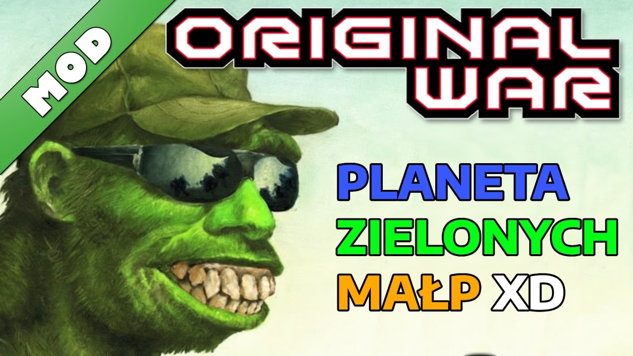 ORIGINAL WAR - PLANETA ZIELONYCH MAŁP XD 🔴 [MOD]