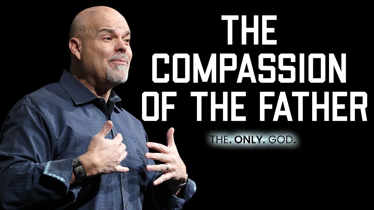 The Compassion of the Father | The. Only. God. | Pastor Jeff Schwarzentraub | BRAVE CHURCH