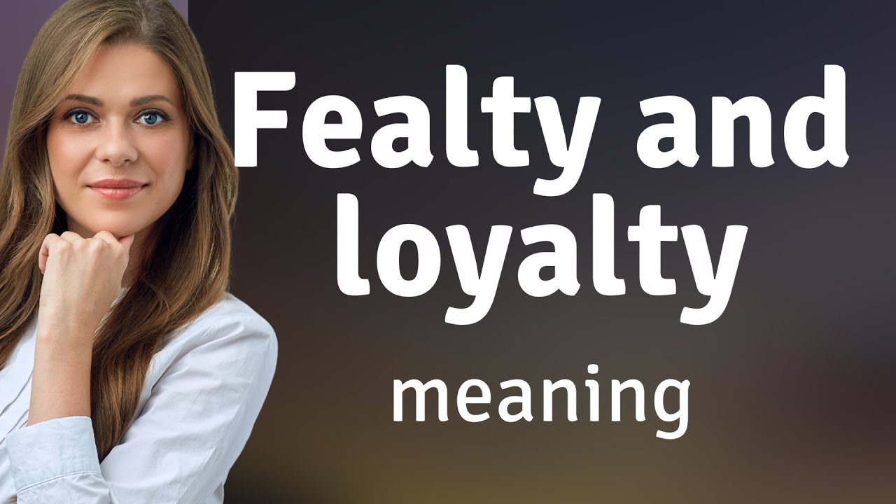 Exploring the Bonds: Fealty and Loyalty
