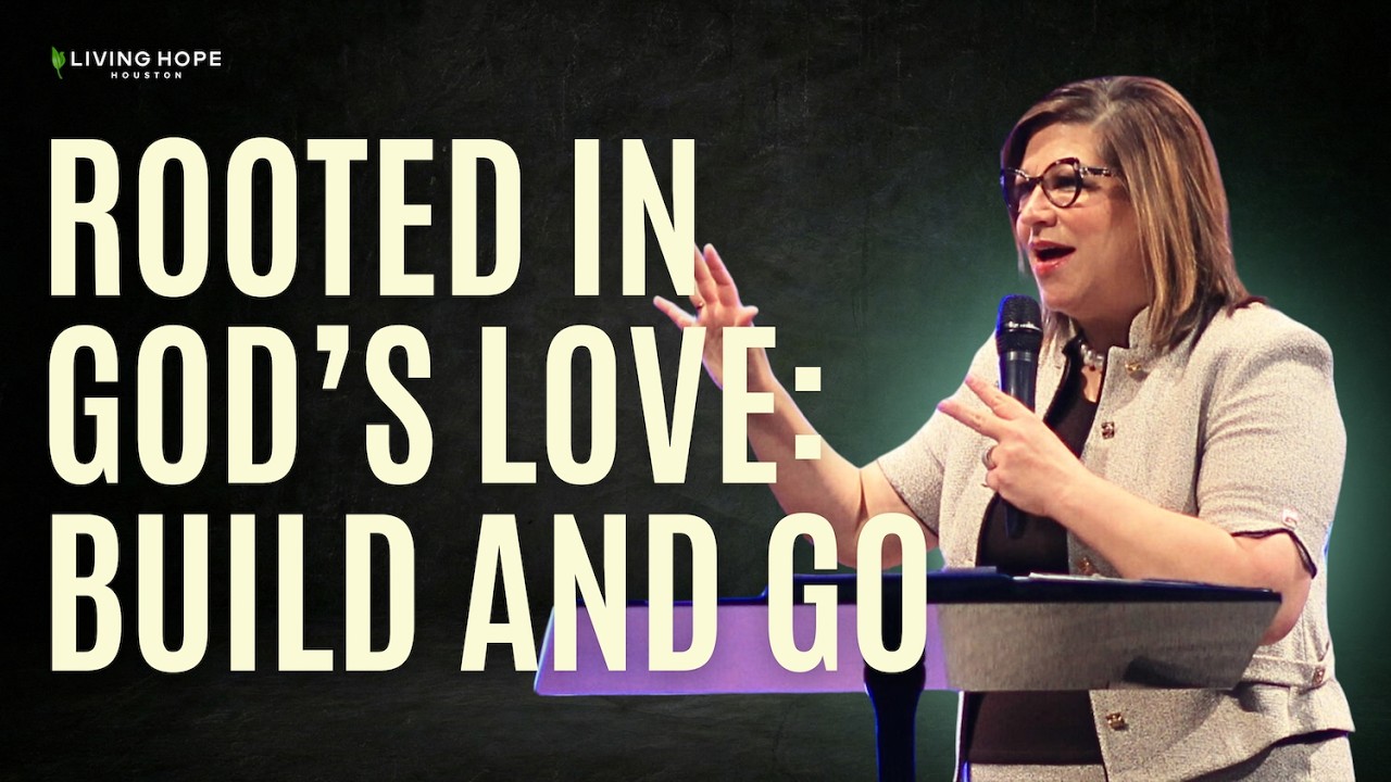 You Are Loved and You Can Build on It - Go! - Pastor Becky Keenan