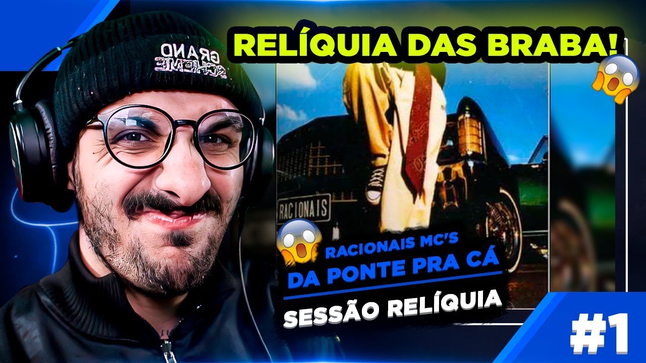 Sessão Reliquia #1 - Racionais MC'S - Da Ponte Pra Cá
