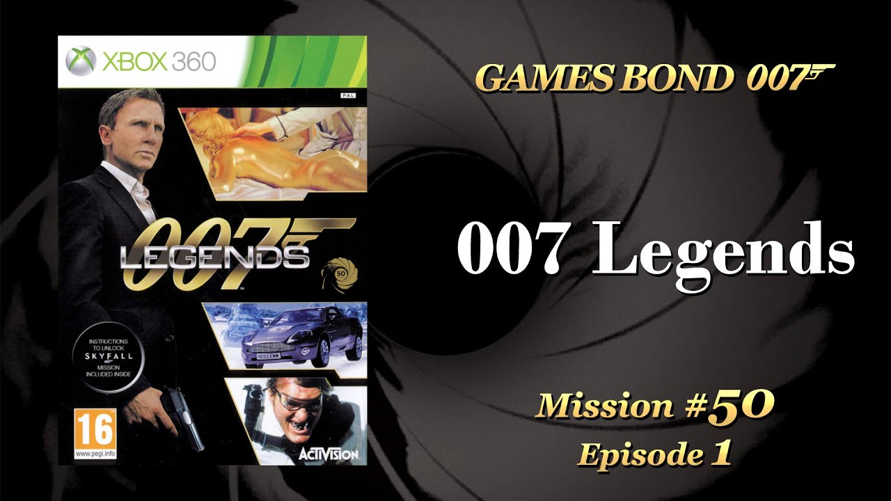 #50 - 007 Legends (2012) (Part 1/3) | GAMES BOND