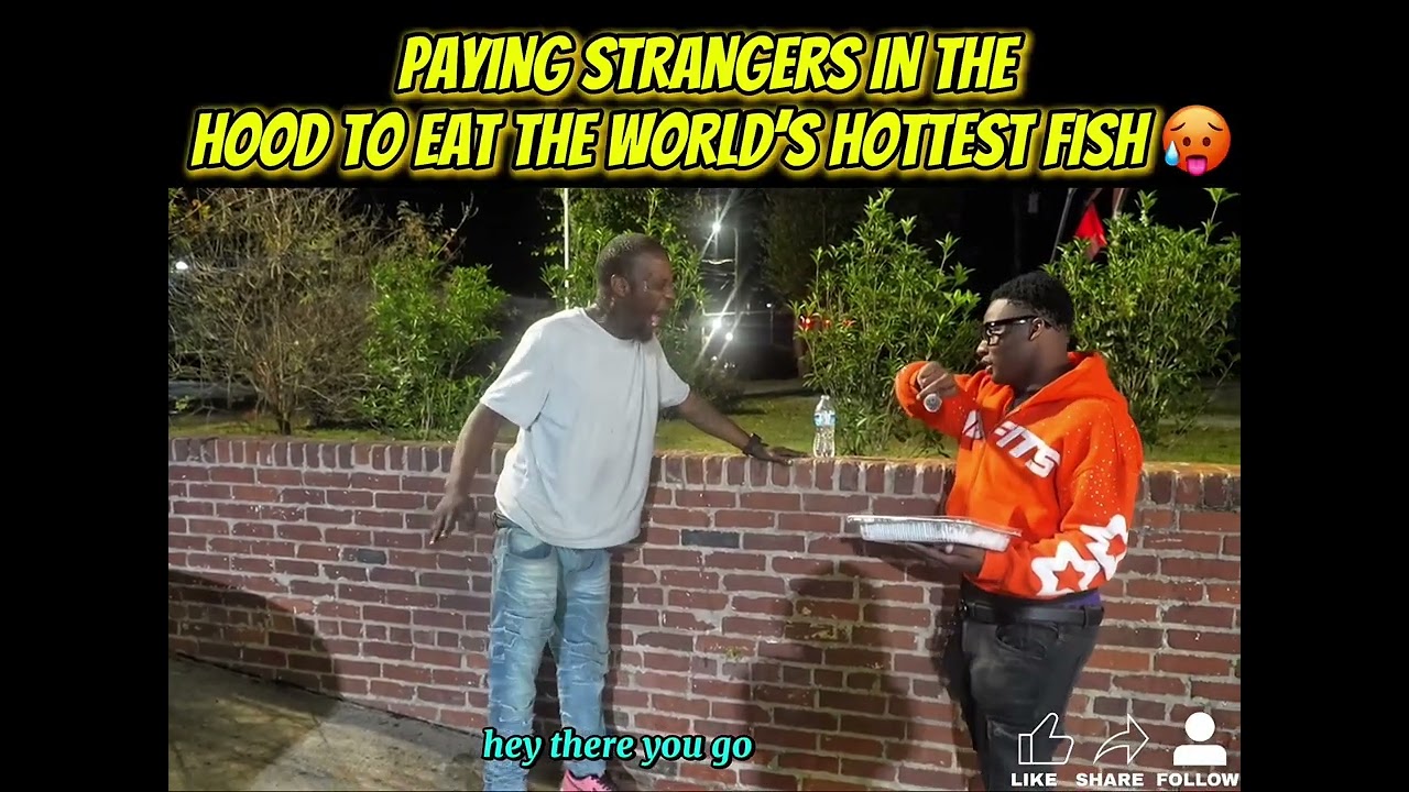 PAYING STRANGERS IN THE HOOD TO EAT THE WORLD’S HOTTEST FISH 🧨🥵