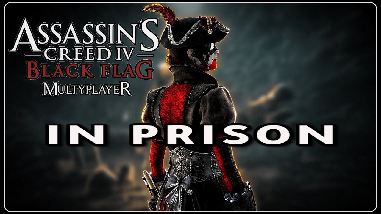 AC4 Black Flag MULTIPLAYER: DEATHMATCH  |  IN PRISON