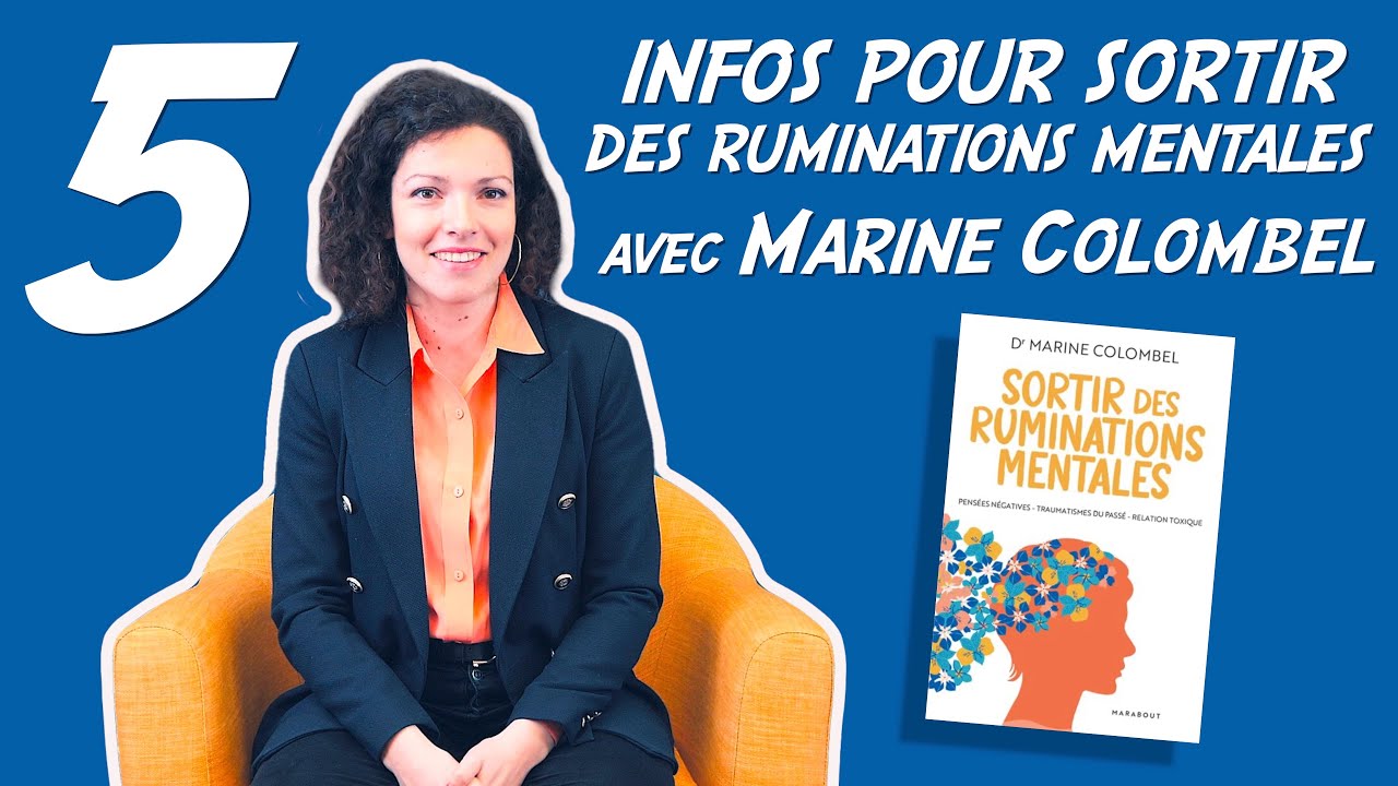 5 infos pour sortir des ruminations mentales avec Marine Colombel