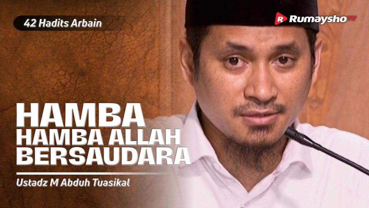 Dauroh 42 Hadits Arbain (35) : Hamba-Hamba Allah Bersaudara - Ustadz M Abduh Tuasikal