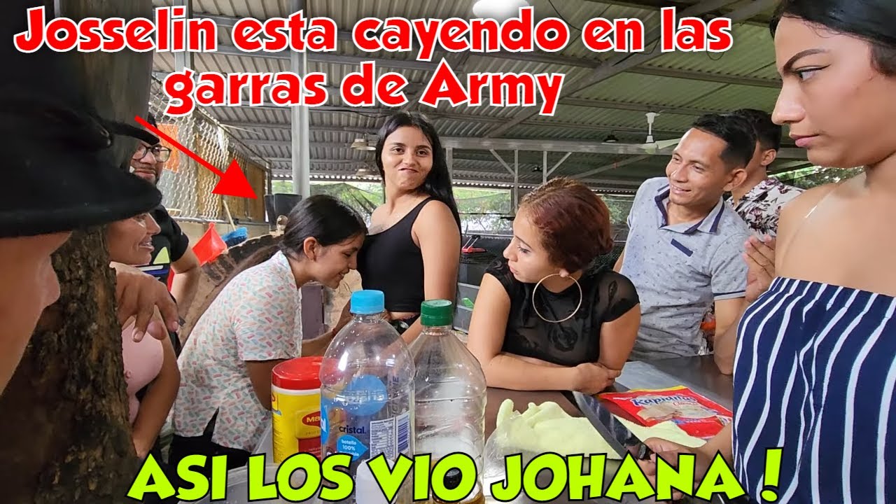 Johana cuenta que Army y Josselin se andan coqueteando. Que feo el modo de Josslein. Parte 34