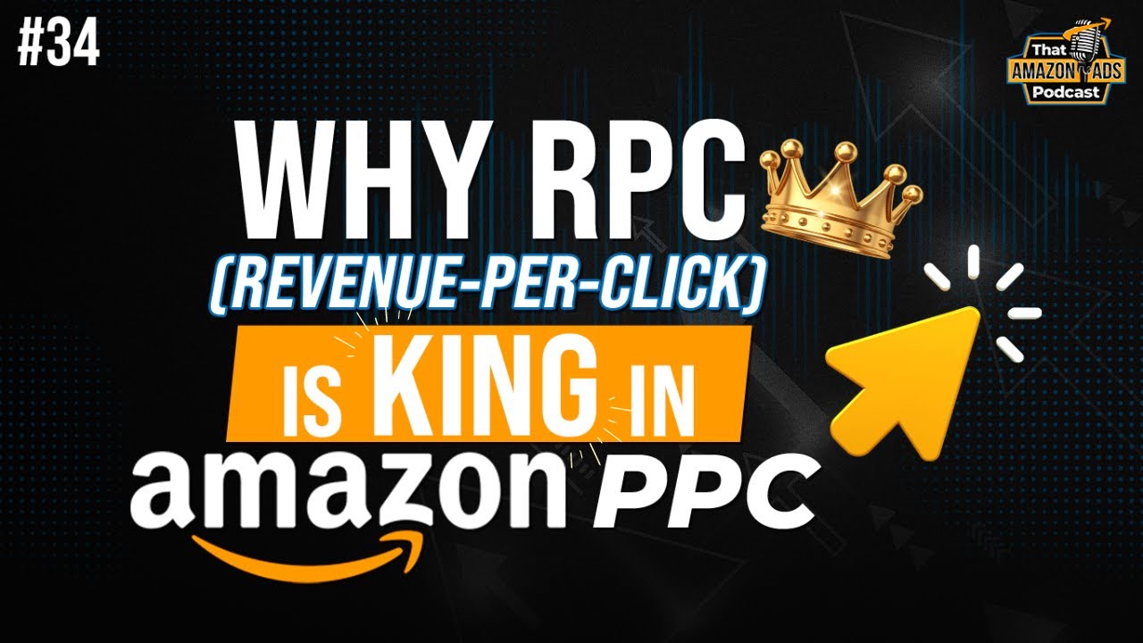 Why RPC (Revenue-Per-Click) is King in Amazon PPC