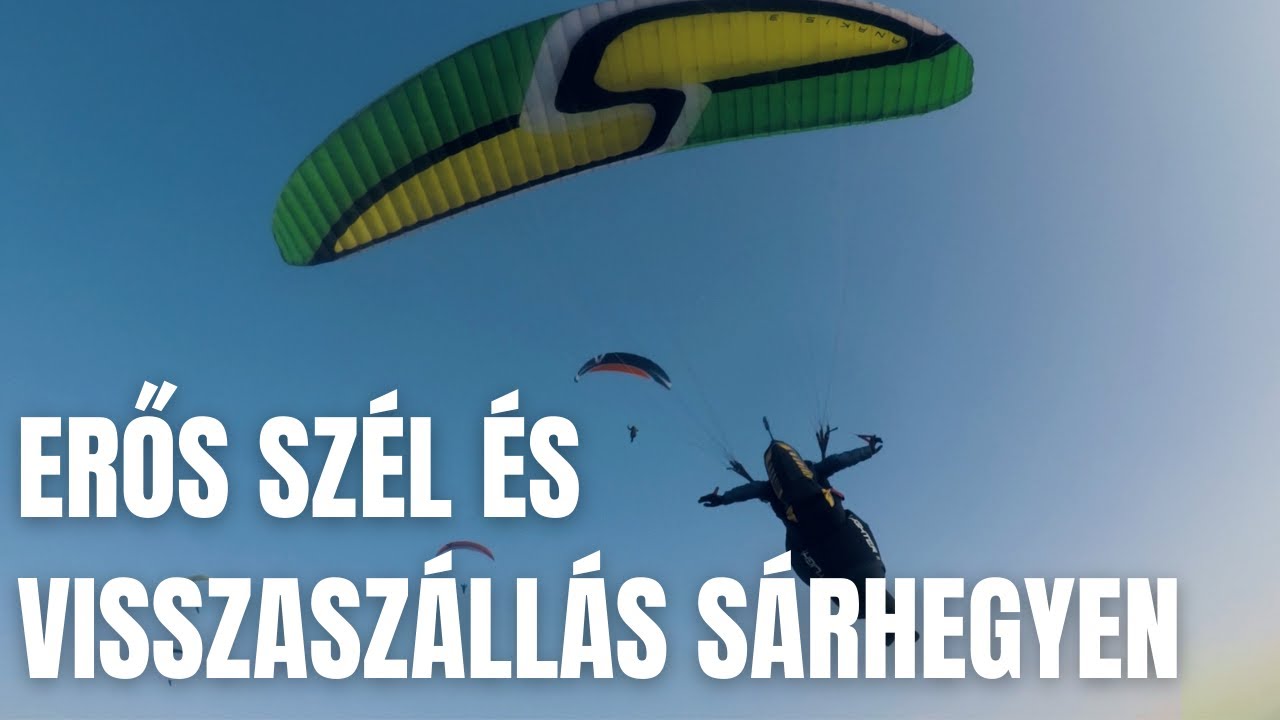 Erős szeles Kobrastartok és Visszaszállás Sárhegyen - Siklóernyőzés