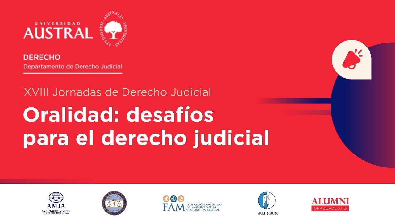 XVIII Jornadas de Derecho Judicial | Día 1: Oralidad en el proceso penal y en el proceso civil.