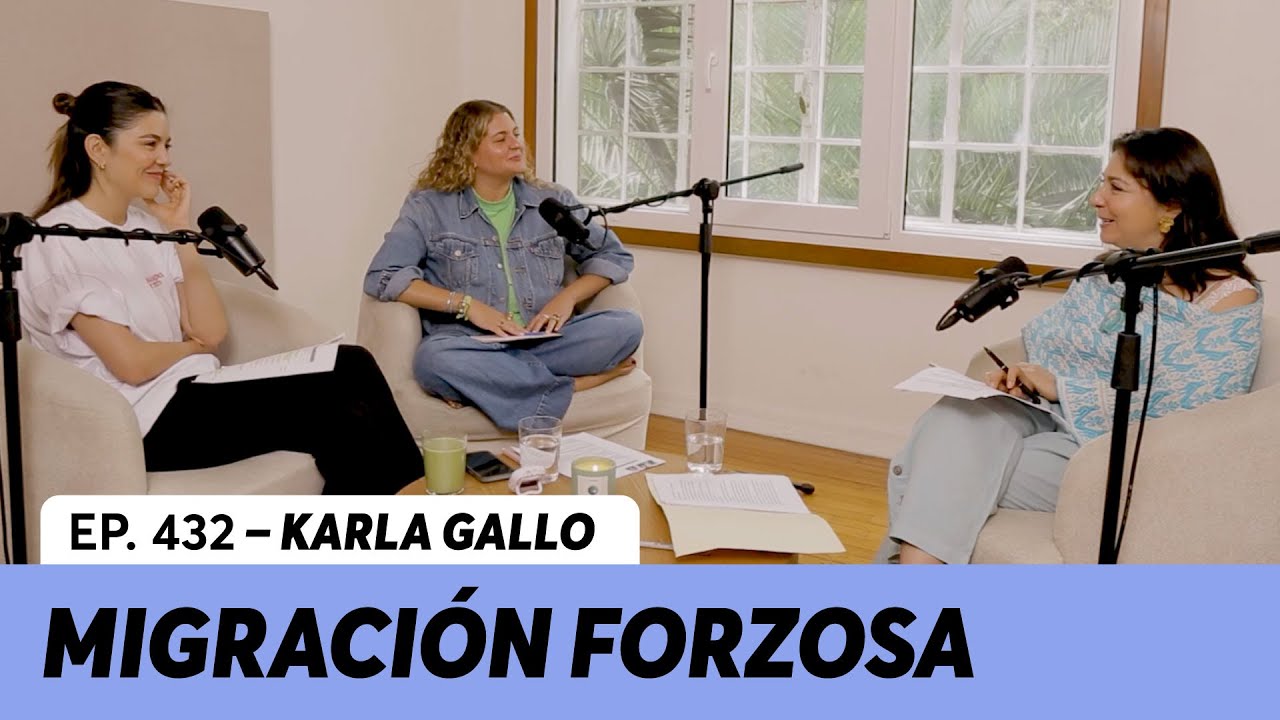 432. Migración forzosa: La dura búsqueda de una vida mejor | Karla Gallo