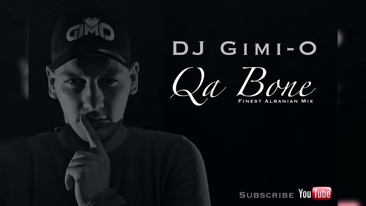 DJ Gimi-O - Qa Bone (Finest Albanian Mix)