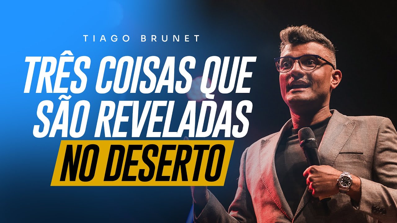 3 COISAS QUE S&Atilde;O REVELADAS NO DESERTO | TIAGO BRUNET