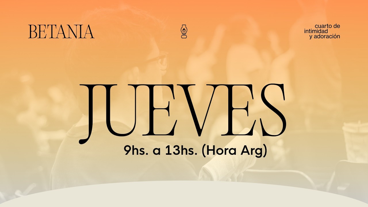 Betania I Turno de adoraci&oacute;n e intercesi&oacute;n - JUEVES 09/04/26 I MiSi&oacute;n