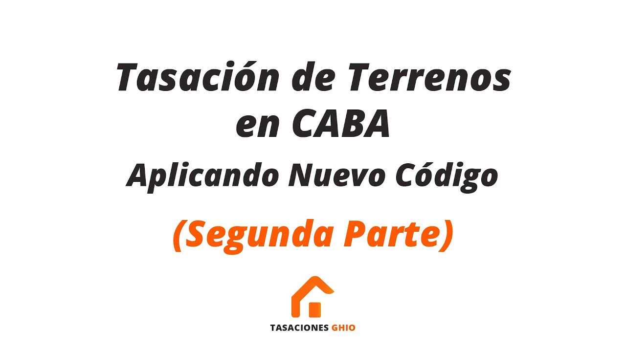 Tasaciones Ghio: TASACIÓN DE TERRENOS EN CABA CODIGO NUEVO (Parte 2)