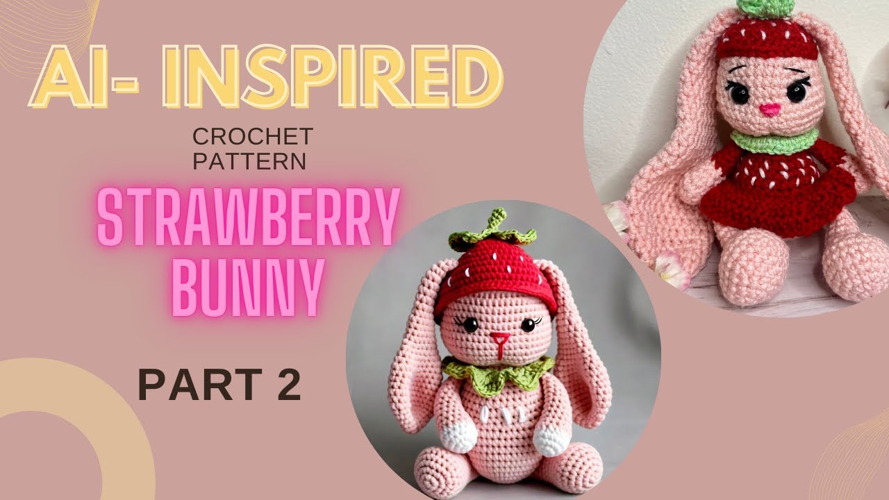 Strawberry bunny AI inspired free tutorial/Part 2