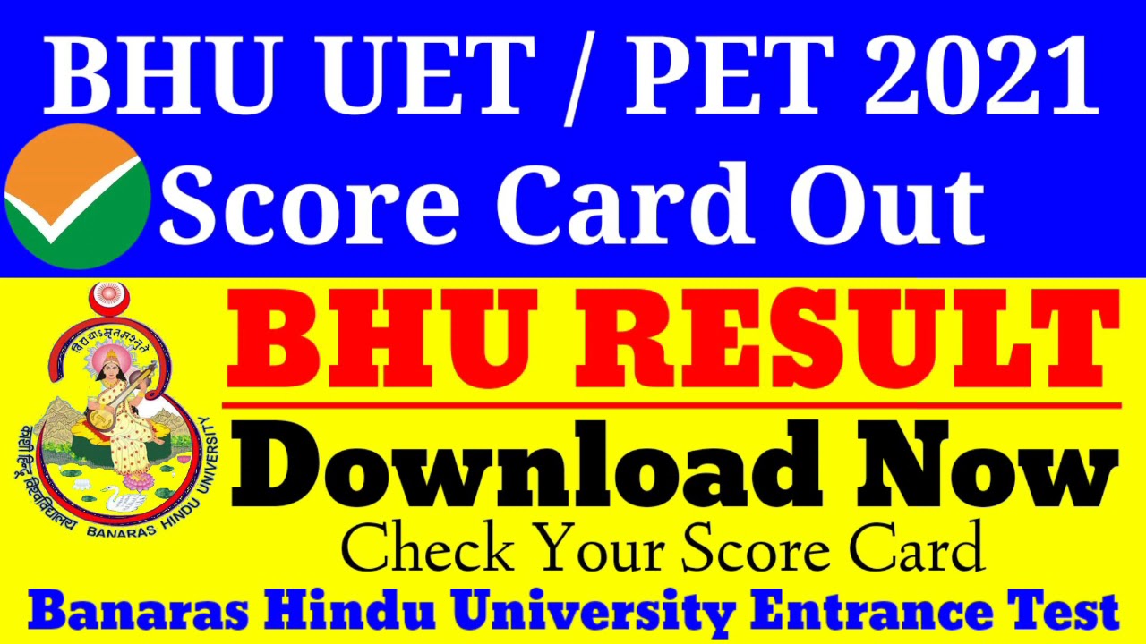 BHU Result 2021,How to Download BHU Score Card, BHU UET/PET Score Card Download,BHU Entrance Cut off