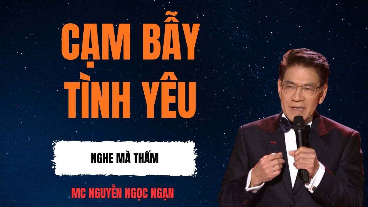 Cạm Bẫy Tình Yêu – Khi Con Tim Bị Dẫn Lối Bởi Dối Gian | Truyện Đời Nguyễn Ngọc Ngạn