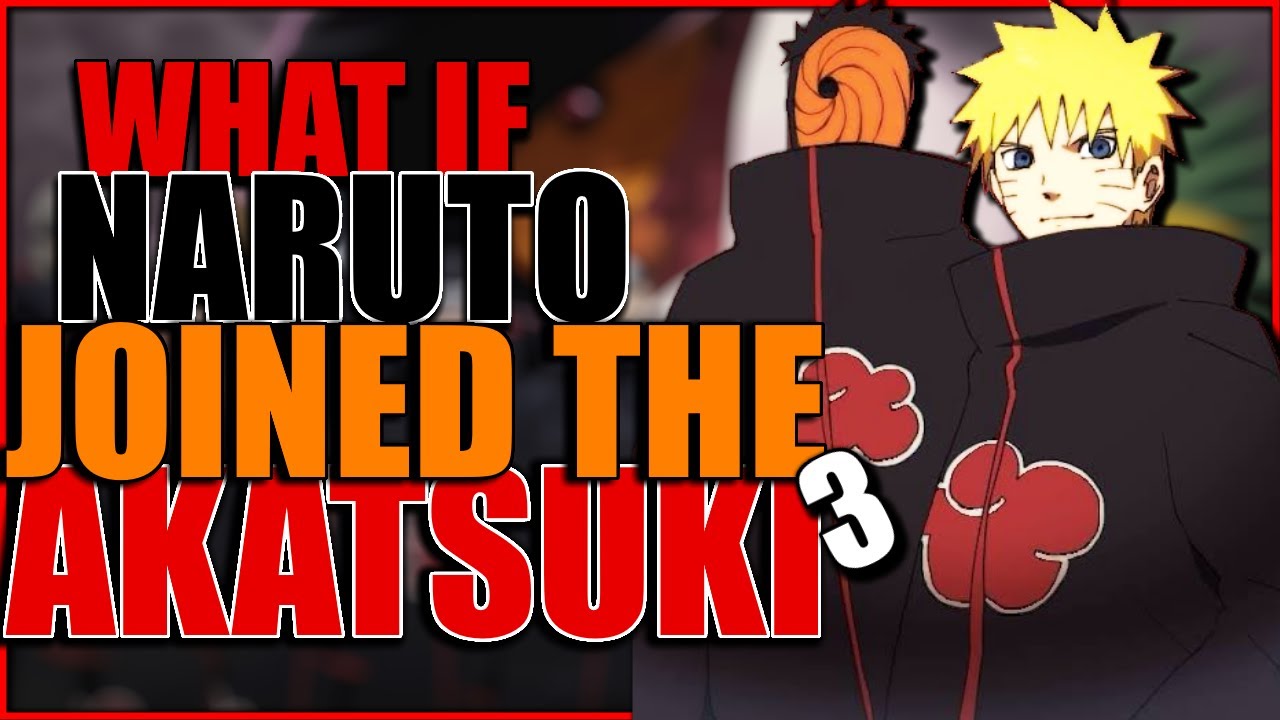 What if Naruto left the village and joined the Akatsuki? Part 3