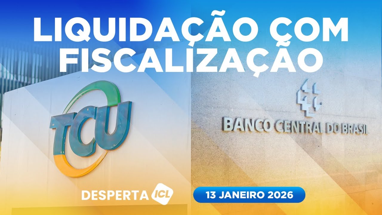 DESPERTA ICL - 13/01/26 - PRESIDENTES DO TCU E BC SE REÚNEM PARA FALAR SOBRE BANCO MASTER