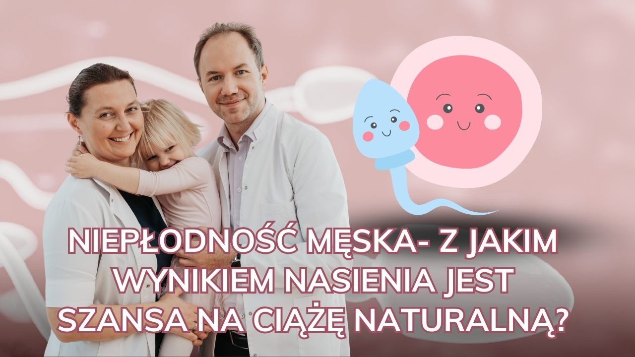 Czy z takim nasieniem można zajść w ciążę naturalnie? Lekarz wyjaśnia.