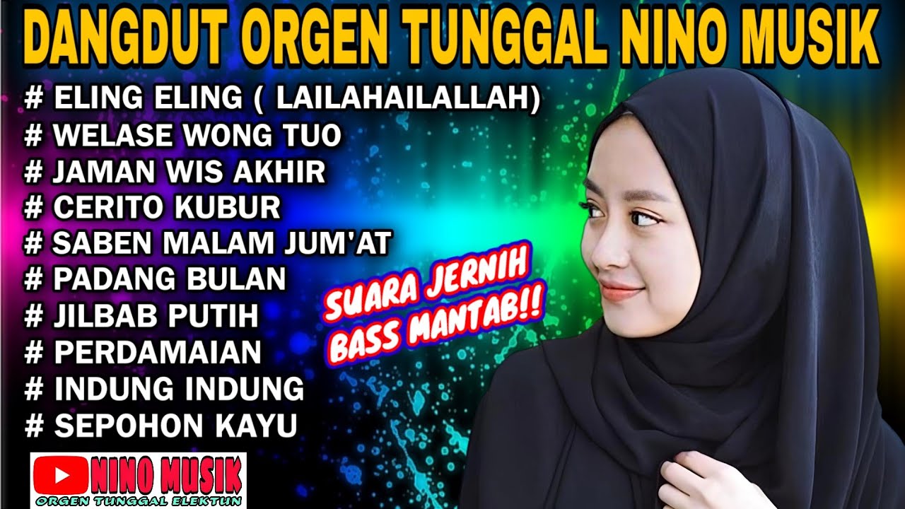 ORGEN TUNGGAL DANGDUT ORGEN NINO MUSIK❗DANGDUT KOSIDAH PALING ENAK❗ELING ELING, JILBAB PUTIH
