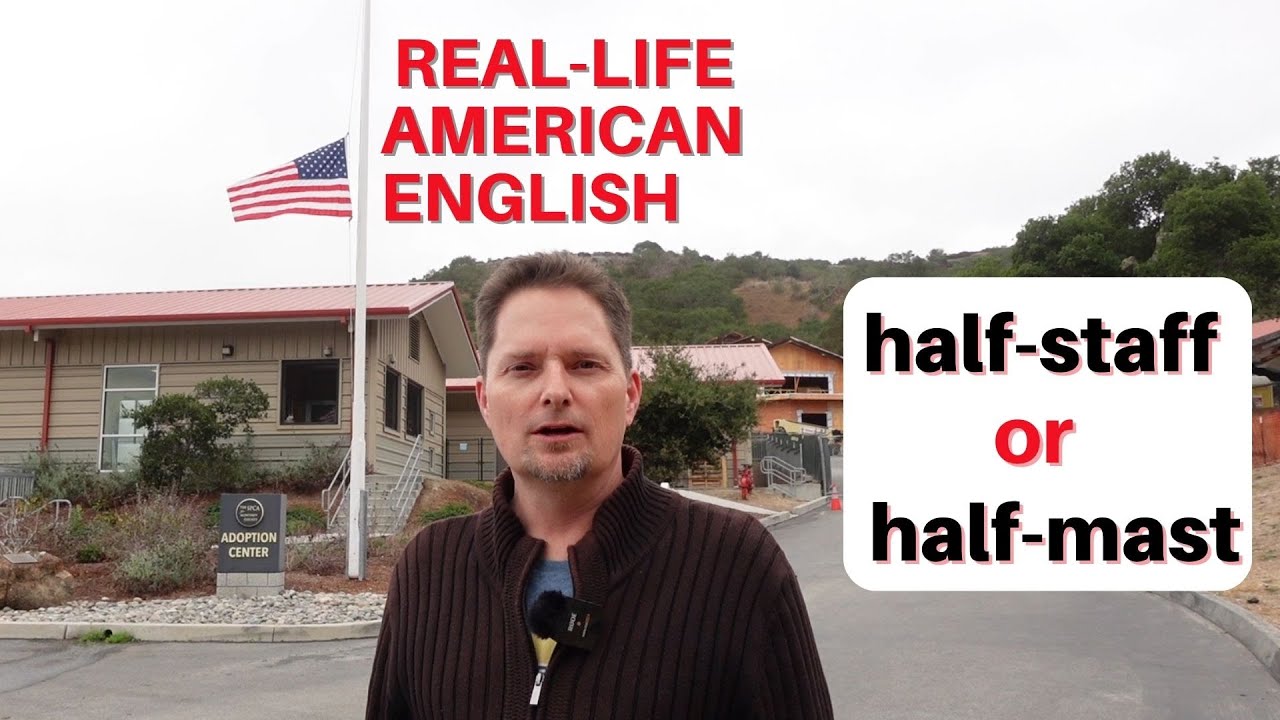 AMERICAN ACCENT TRAINING, half-staff vs. half-mast, American pronunciation, American English