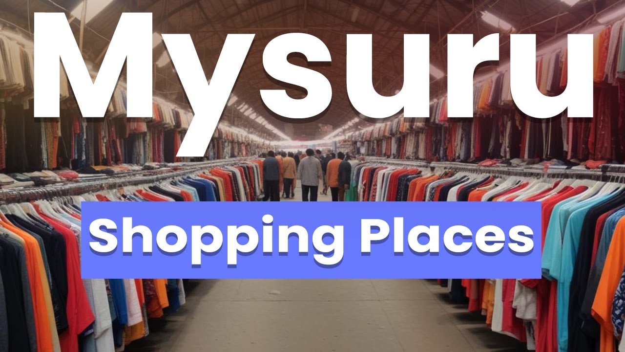Best Shopping Places in Mysuru | India - English
