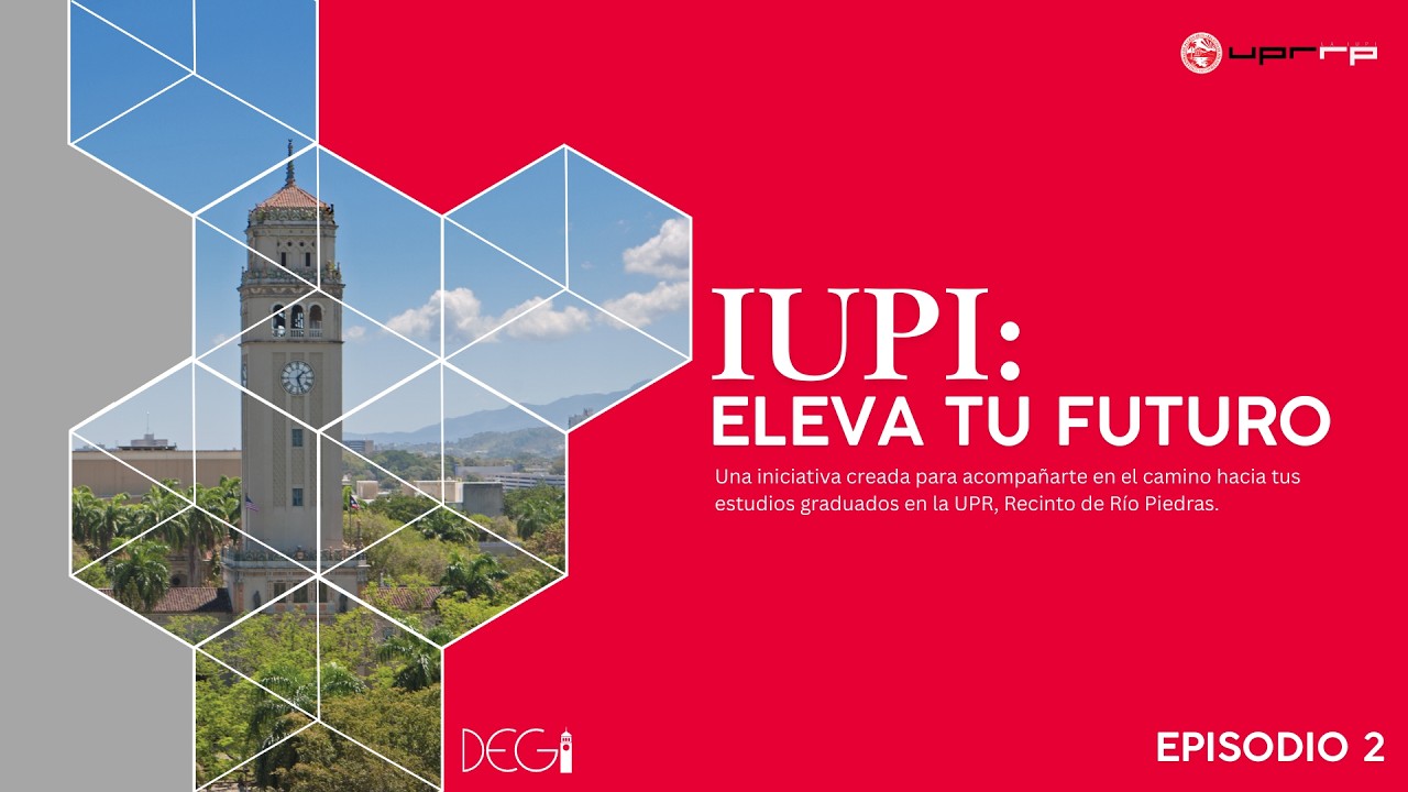 IUPI: Eleva tu Futuro - Episodio 2 - Experiencias y punto de vista de nuestros estudiantes graduados
