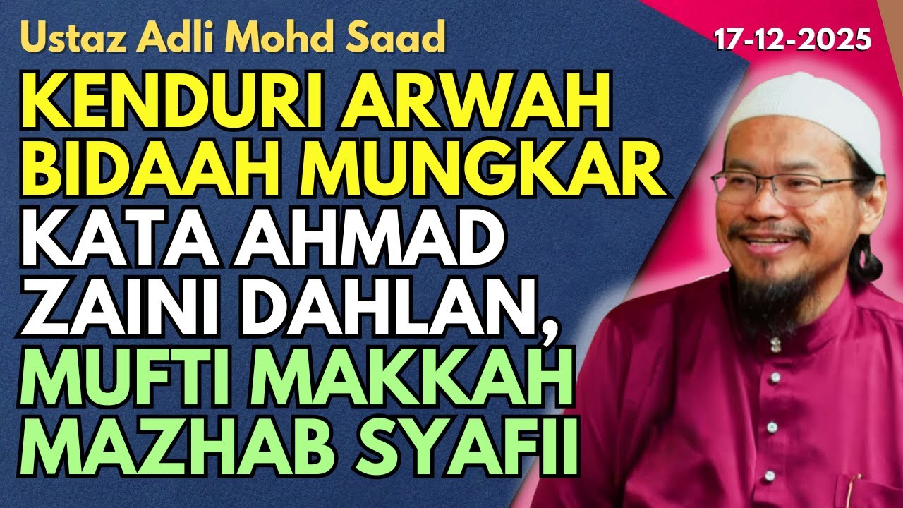 Ust Adli: Kenduri Arwah Bidaah Mungkar - Kata Ahmad Zaini Dahlan, Mufti Makkah Mazhab Syafii