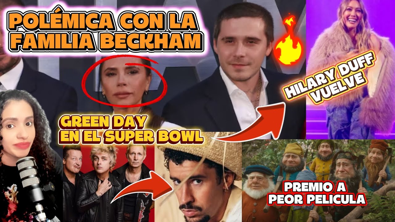 🚨POLEMICA CON LA FAMILIA BECKHAM 🔥HILARY DUFF VUELVE 🔥GREEN DAY EN EL SUPER BOWL 🔥